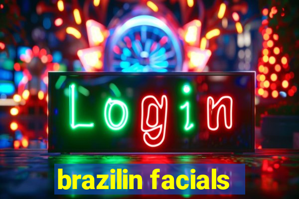 brazilin facials